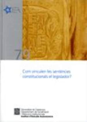 Com vinculen les sentències constitucionals el legislador?