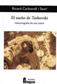 Sueño de Tarkovski, El. Historiografía de una visión