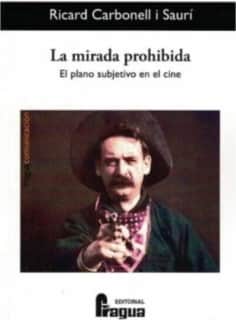 La mirada prohibida. El plano subjetivo en el cine