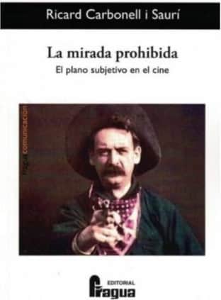 La mirada prohibida. El plano subjetivo en el cine