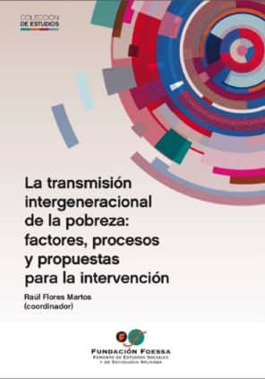 La transmisión intergeneracional de la pobreza: factores, procesos y propuestas para la intervención