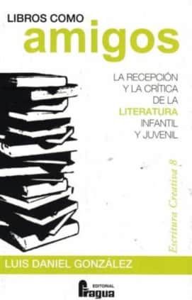 Libros como amigos. La recepción y la crítica de la literatura infantil y juvenil.