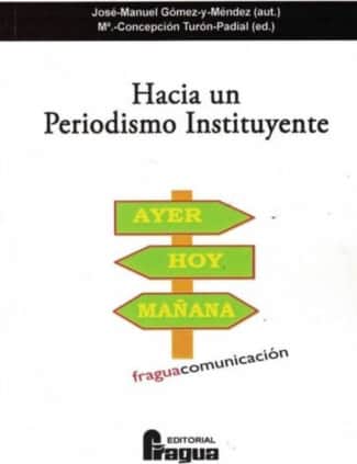 Hacia un periodismo instituyente