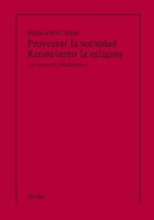 Proyectar la sociedad. Reconvertir la religión