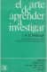 460. ARTE DE APRENDER A INVESTIGAR. TELA