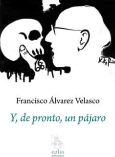 Y, DE PRONTO, UN PÁJARO