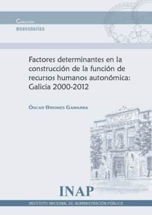 factores determinantes en la construcción de la función de recursos humanos autonómica: Galicia 2000-2012