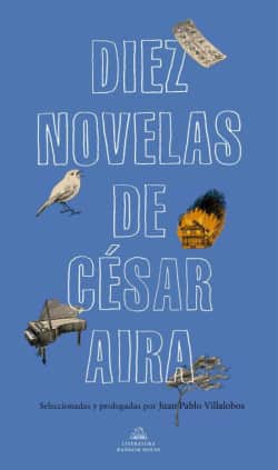 Diez novelas de César Aira