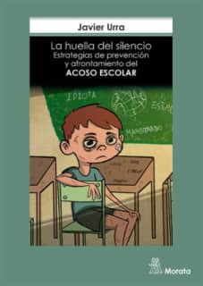 La huella del silencio. Estrategias de prevención y afrontamiento del ACOSO ESCOLAR