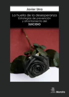 La huella de la desesperanza. Estrategias de prevención y afrontamiento del suicidio