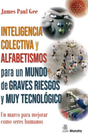 Inteligencia colectiva y alfabetismos para un mundo de graves riesgos y muy tecnológico