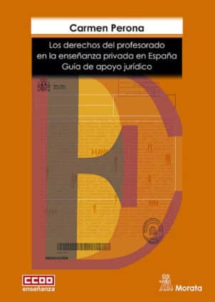 Los derechos del profesorado en la Enseñanza Privada en España. Guía de apoyo jurídico