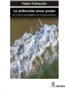 La antinomia amor poder. Un nuevo paradigma en el psicodrama