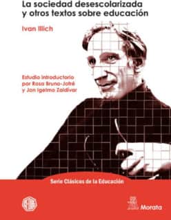 La sociedad desescolarizada y otros textos sobre educación
