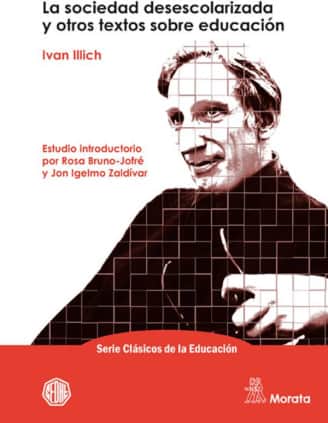 La sociedad desescolarizada y otros textos sobre educación