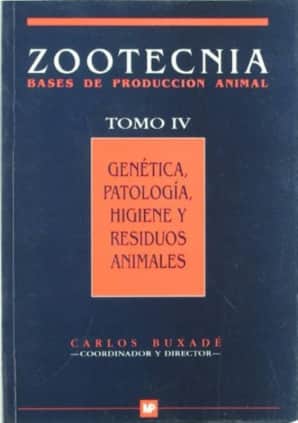 Genética, patología, higiene y residuos animales. Zootecnia. Tomo IV 