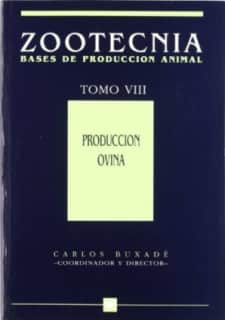 Producción ovina. Tomo VIII Zootecnia. Bases de producción animal