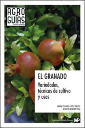 El granado: variedades, técnicas de cultivo y usos