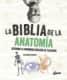 LA BIBLIA DE LA ANATOMIA