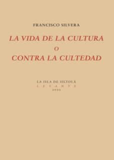 La vida de la cultura o contra la cultedad