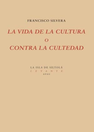 La vida de la cultura o contra la cultedad