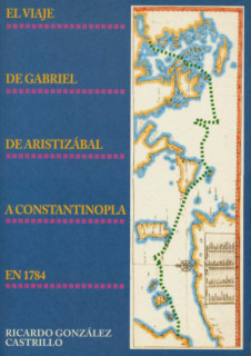 El viaje de Gabriel de Aristizábal a Constantinopla en 1784