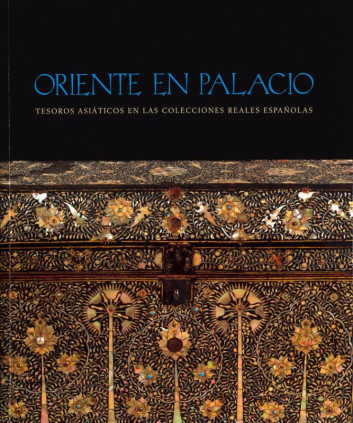 Oriente en palacio: tesoros asiáticos en las colecciones reales españolas