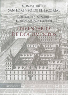 Colegio y seminario fundados por Felipe II: inventario de documentos