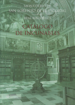 Catálogo de incunables de la Real Biblioteca del Monasterio de San Lorenzo de El Escorial