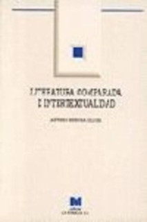 Literatura comparada e intertextualidad: una propuesta para la innovación curricular de la literatura : (Educación Secundaria)