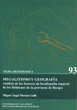 MEGALITISMO Y GEOGRAFÍA. ANÁLISIS DE FACTORES DE LOCALIZ. ESPACIAL DE DOLMENES DE PROV. BURGOS