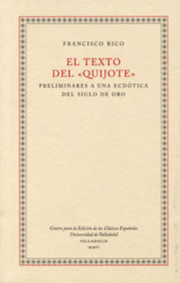 TEXTO DEL ""QUIJOTE"", EL. PRELIMINARES A UNA ECDÓTICA DEL SIGLO DE ORO
