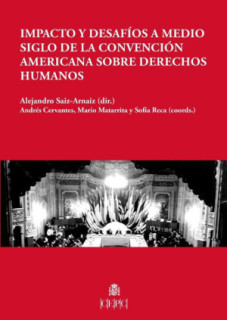 Impacto y desafíos a medio siglo de la Convención Americana sobre Derechos Humanos