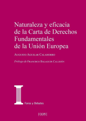 Naturaleza y eficacia de la Carta de Derechos Fundamentales de la Unión Europea