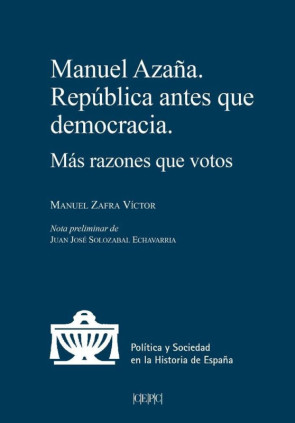 Manuel Azaña. República antes que democracia