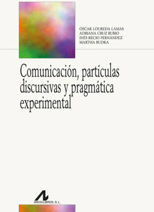 Comunicación, partículas discursivas y pragmática experimental