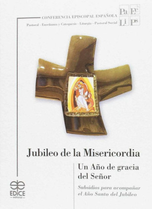 Jubileo de la Misericordia. Un año de gracia del Señor