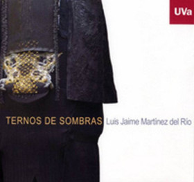 Ternos de Sombras. Luis Jaime Martínez del Río - Catálogo de Exposición