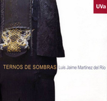 Ternos de Sombras. Luis Jaime Martínez del Río - Catálogo de Exposición
