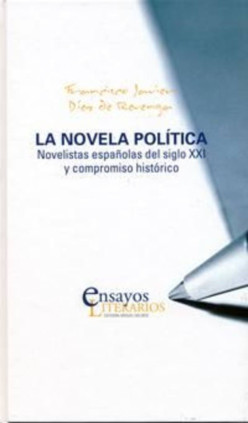 NOVELA POLÍTICA, LA. Novelistas españolas del siglo XXI y compromiso histórico