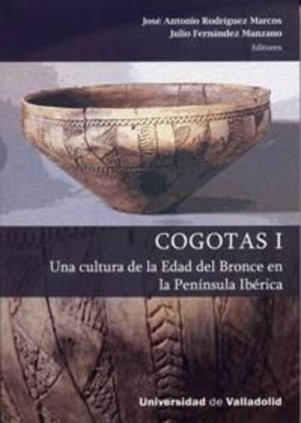 COGOTAS I. Una cultura de la Edad del Bronce en la Península Ibérica