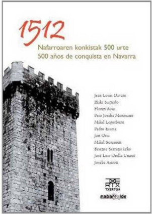 1512. Nafarroaren konkistak 500 urte / 500 años de conquista en Navarra