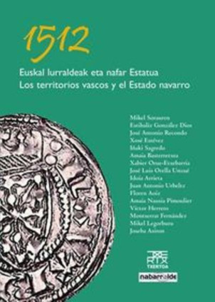 1512. Euskal lurraldeak eta nafar Estatua / Los territorios vascos y el Estado navarro