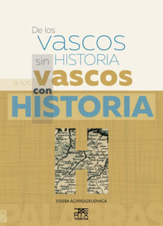 DE LOS VASCOS SIN HISTORIA A LOS VASCOS