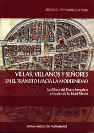 VILLAS, VILLANOS Y SEÑORES EN EL TRÁNSITO HACIA LA MODERNIDAD