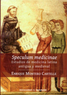 SPECULUM MEDICINAE. ESTUDIOS DE MEDICINA LATINA ANTIGUA Y MEDIEVAL