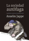 La sociedad autófaga