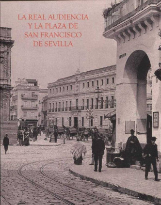 La Real Audiencia y la Plaza de San Francisco