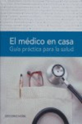 EL MEDICO EN CASA. Guía práctica para la salud.