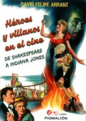 HEROES Y VILLANOS EN EL CINE. PIGMALION